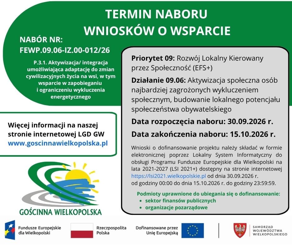 Plakat naboru FEWP.09.06-IZ.00-012/26 w ramach Programu Fundusze Europejskie dla Wielkopolski na lata 2021-2027. Priorytet 09: Rozwój Lokalny Kierowany przez Społeczność (EFS+), Działanie 09.06: Aktywizacja społeczna osób najbardziej zagrożonych wykluczeniem społecznym, budowanie lokalnego potencjału społeczeństwa obywatelskiego. Nabór rozpoczyna się 30.09.2026 r. a kończy 15.10.2026 r. Wnioski o dofinansowanie należy składać za pośrednictwem systemu LSI 2021+