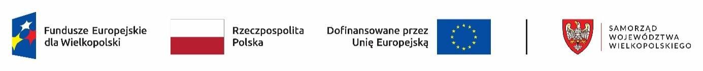 Panel logotyp&oacute;w wskazujący na&nbsp;dofinansowanie zadania przez Unię Europejską w&nbsp;ramach Funduszy Europejskich dla Wielkopolski oraz&nbsp;flaga i&nbsp;odniesienie do Rzeczypospolitej Polski oraz&nbsp;herb i&nbsp;podpis Samorządu Wojew&oacute;dztwa Wielkopolskiego